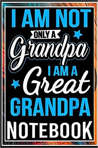 indir Notebook: Not Only A Grandpa I Am A Great Grandpa notebook 100 pages 6x9 inch by Sane Jime
