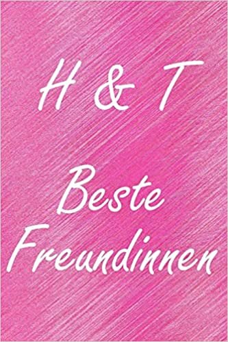 H & T. Beste Freundinnen: BFF personalisiertes Notizbuch mit den Anfangsbuchstaben der besten Freundinnen. Persönliches Tagebuch / Schreibheft / ... A5), 110 linierte Seiten, glänzendes Cover indir