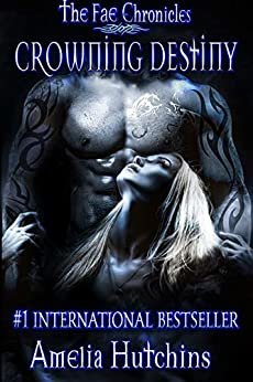 Crowning Destiny (The Fae Chronicles Book 7) (English Edition)
