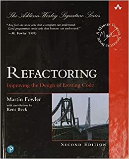 Refactoring: Improving the Design of Existing Code (Addison-Wesley Signature Series (Fowler))