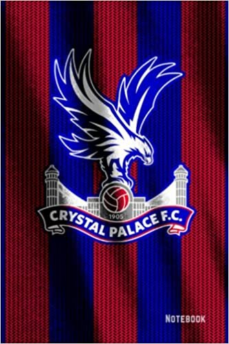 Jessica Evans Crystal Palace Notebook / Journal / Daily Planner / Notepad / Diary: Crystal Palace F.C., Composition Book, 100 pages, Lined, 6x9", For Crystal Palace Football Fans تكوين تحميل مجانا Jessica Evans تكوين