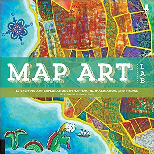 indir Map Art Lab : 52 Exciting Art Explorations in Mapmaking, Imagination, and Travel