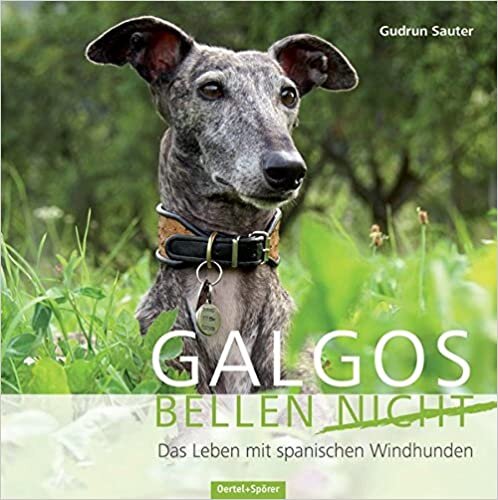 indir Galgos bellen nicht: Das Leben mit den spanischen Windhunden