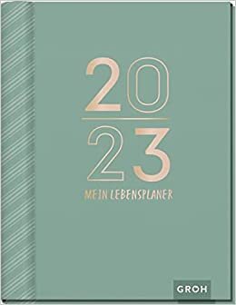 Mein Lebensplaner 2023: Grosser Terminplaner, Bullet-Journal und Tagebuch mit Extra-Coachingseiten ダウンロード