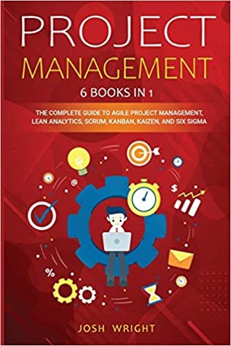 Project Management: 6 Books in 1: The Complete Guide to Agile Project Management, Lean Analytics, Scrum, Kanban, Kaizen, and Six Sigma indir