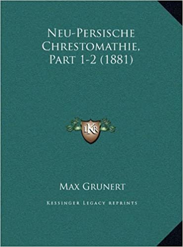 تحميل Neu-Persische Chrestomathie, Part 1-2 (1881)
