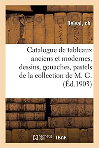 indir Catalogue de tableaux anciens et modernes, dessins, gouaches, pastels de la collection de M. G.