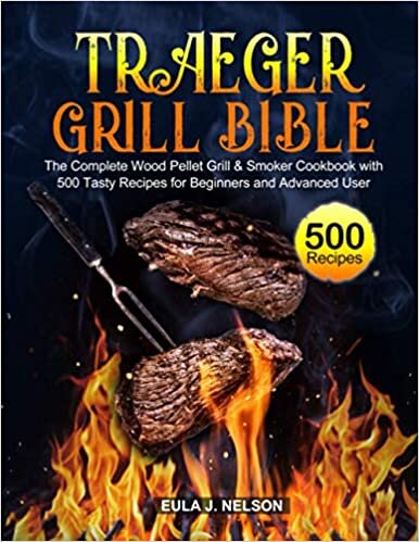 indir Traeger Grill Bible: The Complete Wood Pellet Grill &amp; Smoker Cookbook with 500 Tasty Recipes for Beginners and Advanced User