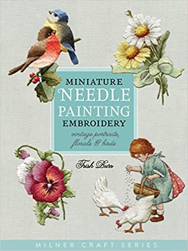 Miniature Needle Painting Embroidery: Vintage Portraits, Florals & Birds (Milner Craft)