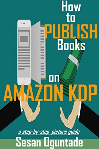 ダウンロード  How to Publish Books on Amazon KDP: Step-by Step Picture Guide on how to write and publish your books on Kindle (English Edition) 本