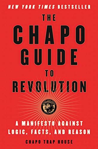 ダウンロード  The Chapo Guide to Revolution: A Manifesto Against Logic, Facts, and Reason (English Edition) 本