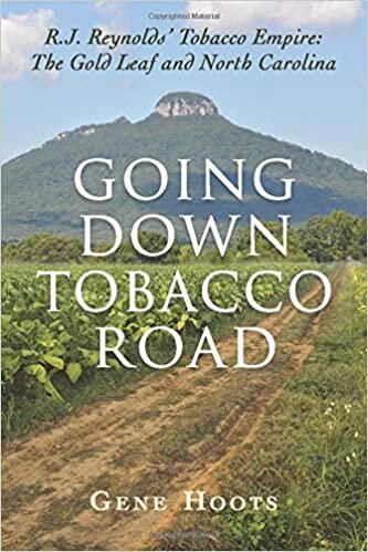 indir Going Down Tobacco Road: R. J. Reynolds&#39; Tobacco Empire: The Gold Leaf and North Carolina
