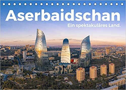 Aserbaidschan - Ein spektakulaeres Land. (Tischkalender 2022 DIN A5 quer): Geniessen Sie die atemberaubenden Bilder von Aserbaidschan. (Monatskalender, 14 Seiten )