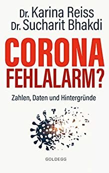 Corona Fehlalarm?: Daten, Fakten, Hintergründe (German Edition)