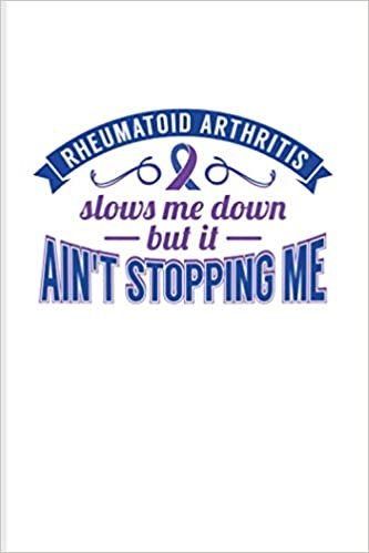 Rheumatoid Arthritis Slows Me Down But It Ain't Stopping Me: 2021 Planner | Weekly & Monthly Pocket Calendar | 6x9 Softcover Organizer | Autoimmune Disease & Chronic Illness Gift
