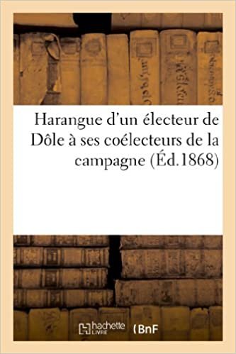 indir Harangue d&#39;un électeur de Dôle à ses coélecteurs de la campagne (Sciences Sociales)