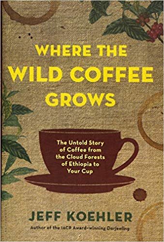 تحميل أين تكبر القهوة من Wild: untold قصة كوب القهوة من Cloud forests الخاصة بك إلى في إثيوبيا