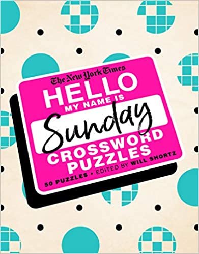 The New York Times Hello, My Name Is Sunday: 50 Sunday Crossword Puzzles indir