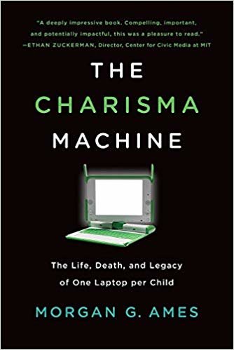 تحميل The Charisma Machine: The Life, Death, and Legacy of One Laptop per Child