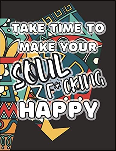 indir Take Time to Make Your Soul F*cking Happy: Mindfulness Prompts Journal Daily Gratitude Practices to Cultivate Positive &amp; Calm Mindset, Enhance Mood, Find Inner Peace , Presence, Joy for Teens