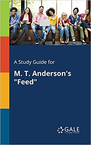 indir A Study Guide for M. T. Anderson&#39;s &quot;Feed&quot;