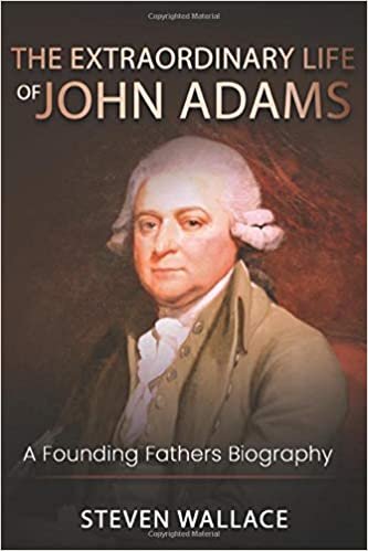اقرأ The Extraordinary Life of John Adams: A Founding Fathers Biography الكتاب الاليكتروني 