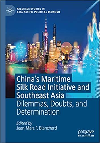 ダウンロード  China's Maritime Silk Road Initiative and Southeast Asia: Dilemmas, Doubts, and Determination (Palgrave Studies in Asia-Pacific Political Economy) 本