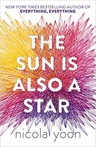 The Sun is also a star by Nicola yoon author of Everything, Everything