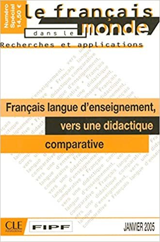 Francais Langue D'Enseignement: Vers Une Didactique Comparative (RECHERCHES ET APPLICATIONS) indir