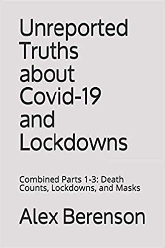 ダウンロード  UNREPORTED TRUTHS ABOUT COVID-19 AND LOCKDOWNS: Combined Parts 1-3: Death Counts, Lockdowns, and Masks 本