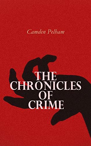 ダウンロード  The Chronicles of Crime: The New Newgate Calendar - Complete True Crime Edition (Vol. 1&2) (English Edition) 本