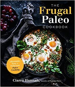 ダウンロード  The Frugal Paleo Cookbook: Affordable, Easy & Delicious Paleo Cooking 本