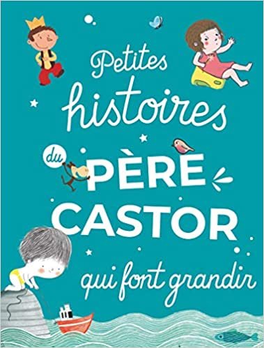 Petites histoires du Pere Castor qui font grandir (Petites histoires du Père Castor) indir