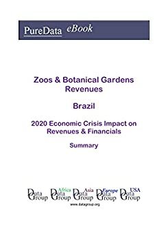 ダウンロード  Zoos & Botanical Gardens Revenues Brazil Summary: 2020 Economic Crisis Impact on Revenues & Financials (English Edition) 本