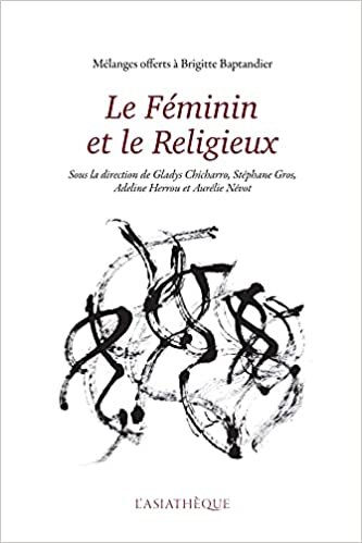 اقرأ Le Féminin et le Religieux: Mélanges offerts à Brigitte Baptandier الكتاب الاليكتروني 