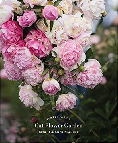 Floret Farm's Cut Flower Garden 2020 Daily Planner: (2020 Planner, Daily Planner 2020, 2020 Planners and Organizers for Women)