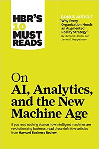 ダウンロード  HBR's 10 Must Reads on AI, Analytics, and the New Machine Age (with bonus article "Why Every Company Needs an Augmented Reality Strategy" by Michael E. Porter and James E. Heppelmann) 本