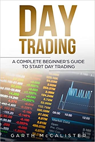 Day Trading: A Complete Beginner's Guide to Start Day Trading