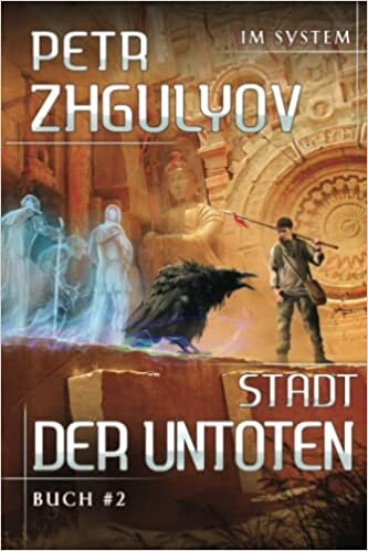 تحميل Stadt der Untoten (Im System Buch #2): LitRPG-Serie (German Edition)