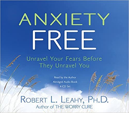 ダウンロード  Anxiety Free: UnRavel Your Fears Before They Unravel You 本