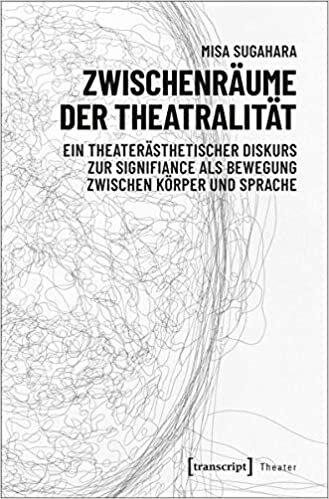 ダウンロード  Zwischenraeume der Theatralitaet: Ein theateraesthetischer Diskurs zur Signifiance als Bewegung zwischen Koerper und Sprache 本