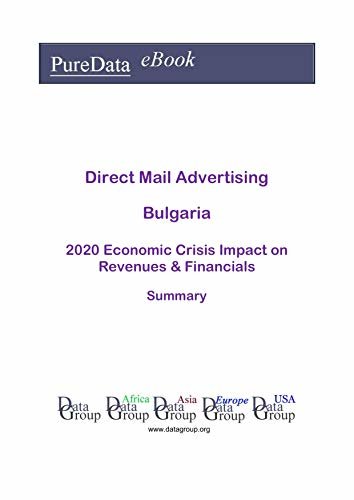 ダウンロード  Direct Mail Advertising Bulgaria Summary: 2020 Economic Crisis Impact on Revenues & Financials (English Edition) 本