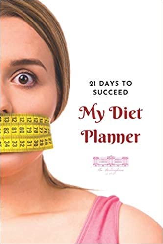 21 Days to Succeed, My Diet Planner: Daily Food Diary, Diet Planner and Fitness Journal For Weight Loss, A 90 Day Meal, Workout and Daily Activity Tracker to Cultivate a Better You! (111 Pages, 6” x 9”) ダウンロード