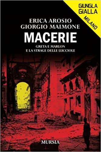 تحميل Macerie: Greta e Marlon e la strage delle lucciole (Giungla Gialla Milano) (Italian Edition)