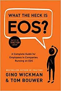 ダウンロード  What the Heck Is EOS?: A Complete Guide for Employees in Companies Running on EOS 本