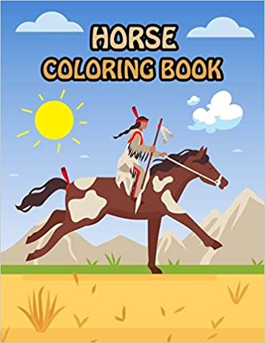 Horse Coloring Book: Fantastic Horse Coloring Book for Boys, Girls, Toddlers, Preschoolers, Kids 3-8, 6-8 (Horses Book)