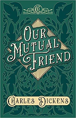 Our Mutual Friend: With Appreciations and Criticisms By G. K. Chesterton indir