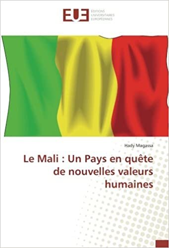 اقرأ Le Mali : Un Pays en quête de nouvelles valeurs humaines (French Edition) الكتاب الاليكتروني 