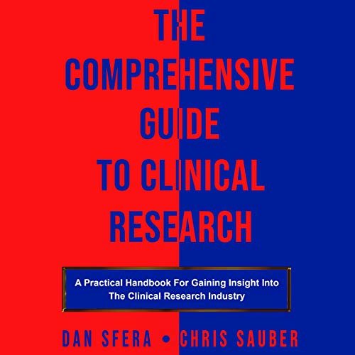 ダウンロード  The Comprehensive Guide to Clinical Research: A Practical Handbook for Gaining Insight into the Clinical Research Industry 本
