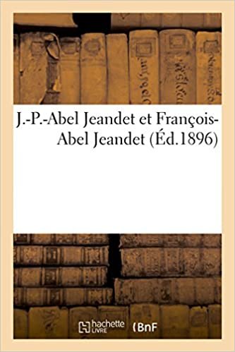 J.-P.-Abel Jeandet et François-Abel Jeandet (Histoire) indir